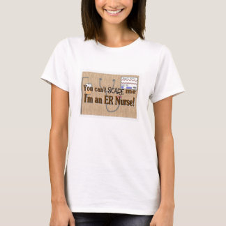 Er-sjuksköterskan, kan du inte skrämma mig tee shirt