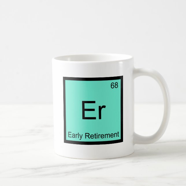 Er - Tidig Pension Kemiskt Element Symbol T-Shirt Kaffemugg (Höger)