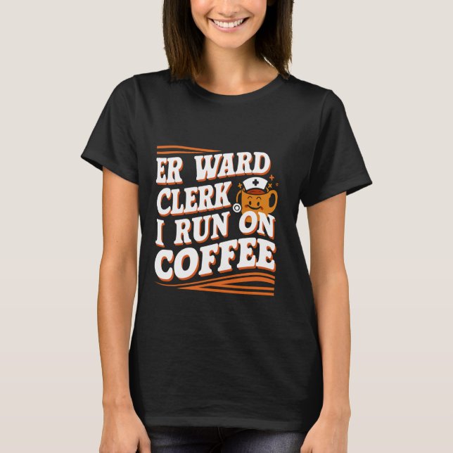 Er Ward Clerk I Springa på kaffe - T Shirt (Framsida)