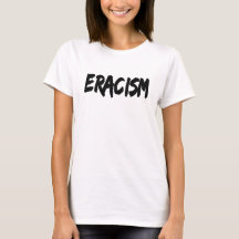 Eracism Anti-Racism TShirt Pro Popular Civil Höger