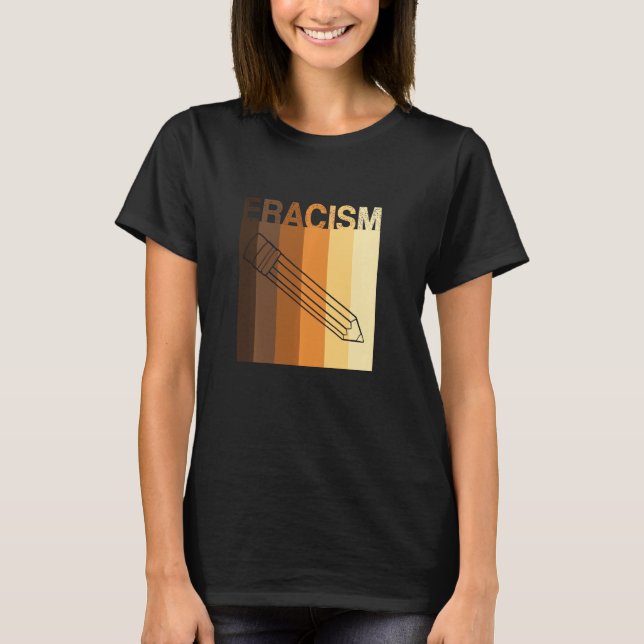 ERACISM Erase Racism Anti-Racism Rational Equality T Shirt (Framsida)