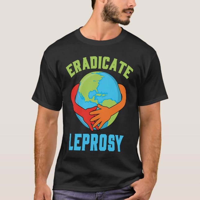 Eradicate Leprosy Disease Awareness and Support T Shirt (Framsida)
