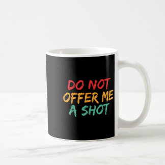 Erbjud mig inte ett skott kaffemugg