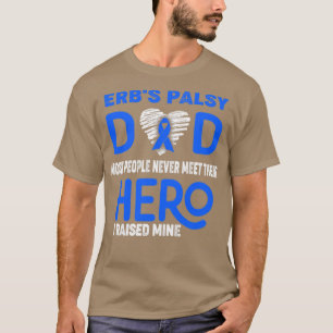 Erbs Palsy Pappa De flesta människor mötte aldrig  T Shirt