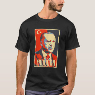 Erdogan Turkey T rkiye Turkey President Homeland Shirt