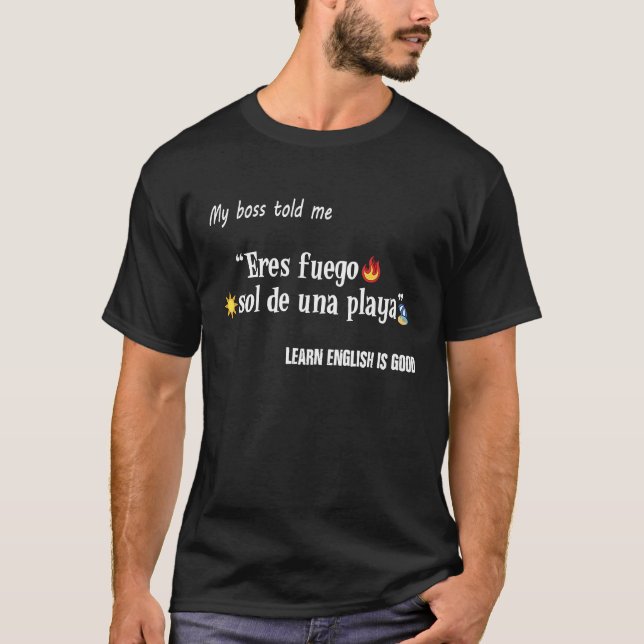 Eres Fuego Sol de una Playa Spanska skämt T Shirt (Framsida)
