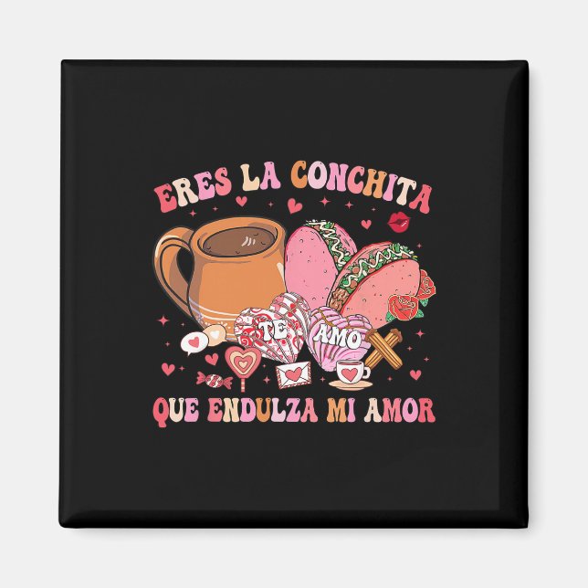 Eres La Conchita Que Endulza Mi Amor Mexican Valen Magnet (Framsidan)