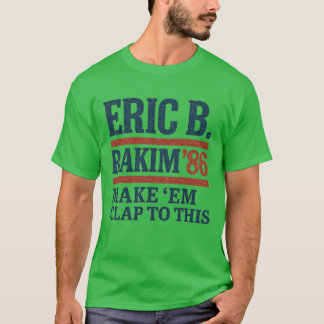 Eric B. Rakim för ordförande T Shirt