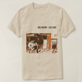 Eric Dolphy Last Date T Shirt