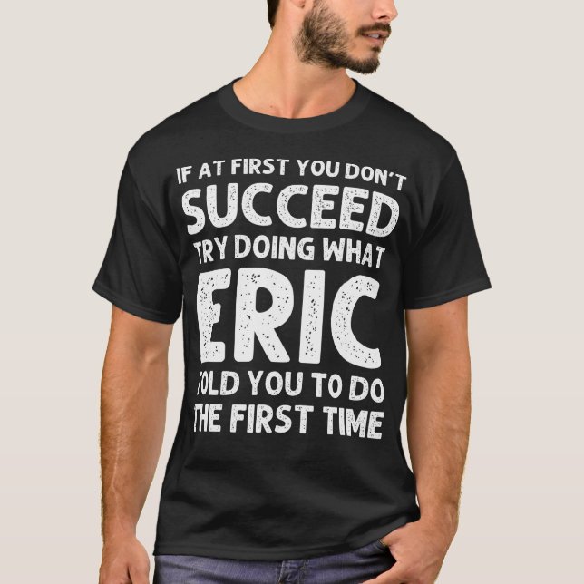 Eric Gift Namn Personlig Birthday Funny Christm T Shirt (Framsida)