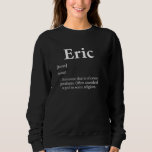 Eric God Meme Definition Funny Namn Birthday Eric T Shirt<br><div class="desc">Eric God Meme Definition Funny Namn Birthday Eric Pride</div>