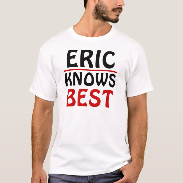 Eric Knows Best T-shirt (Framsida)