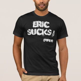 Eric suger! , (mmlv) tee shirt
