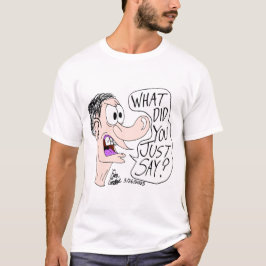 Erica Crooks Comics - What did you just say ? T Shirt