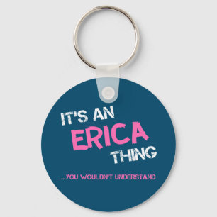 Erica sak skulle du inte förstå namn nyckelring