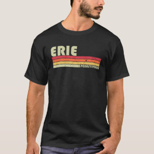 ERIE PA PENNSYLVANIA Funny City Roots Gift Re T Shirt