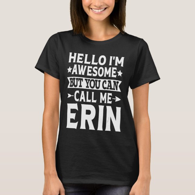Erin Funny Girl Namn Hej Jag heter Fantastisk Kall T Shirt (Framsida)