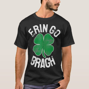 Erin Go Bragh St patricks day Shamrock Irish Manar T Shirt