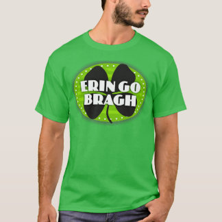 Erin Go Bragh T Shirt