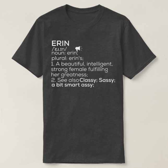 Erin Namn Erin Definition Erin Female Namn Erin Me T Shirt (Design framsida)