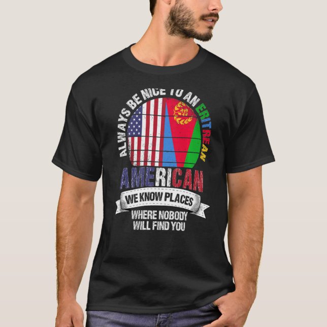 Eritrean American Vi känner Ställen där Eritrea Fl T Shirt (Framsida)
