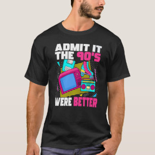 Erkänn att 90-talet var bättre än 90-talets retro- t shirt