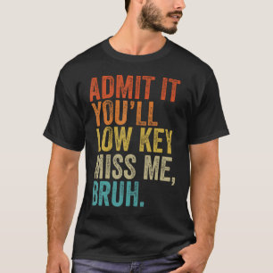 Erkänn att du kommer att sänka Nyckel, fröken mig T Shirt
