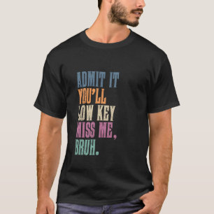 Erkänn att du kommer att undertrycka mig Bruh Funn T Shirt