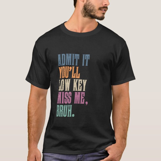 Erkänn att du kommer att undertrycka mig Bruh Funn T Shirt (Framsida)
