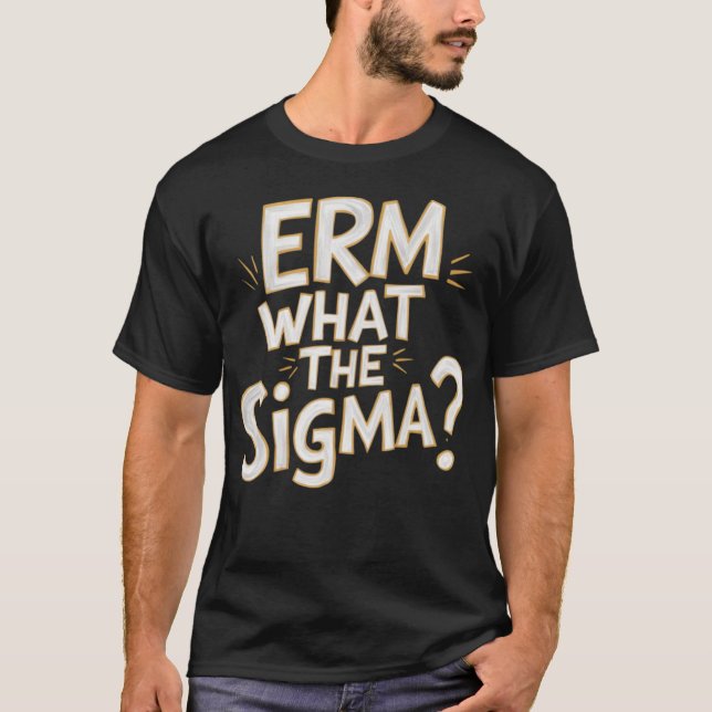 Erm vad Sigma Meme Funny Tonåring Gen Z Alpha T Shirt (Framsida)