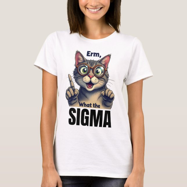 Erm What the Sigma Funny Cat Lovers T Shirt (Framsida)