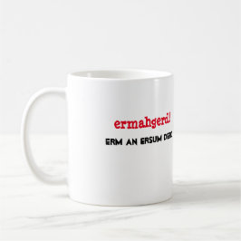 Ermahgerd! Erm en Ersum Derd muggdesign Mugg