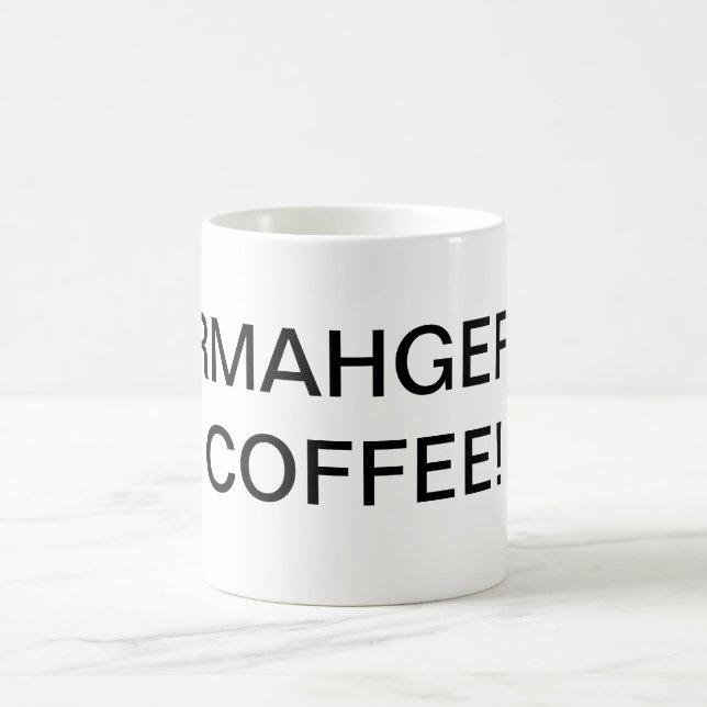 ERMAHGERD-KAFFE! kaffekopp (Center)