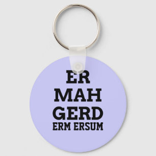 Ermahgerd Keychain Nyckelring