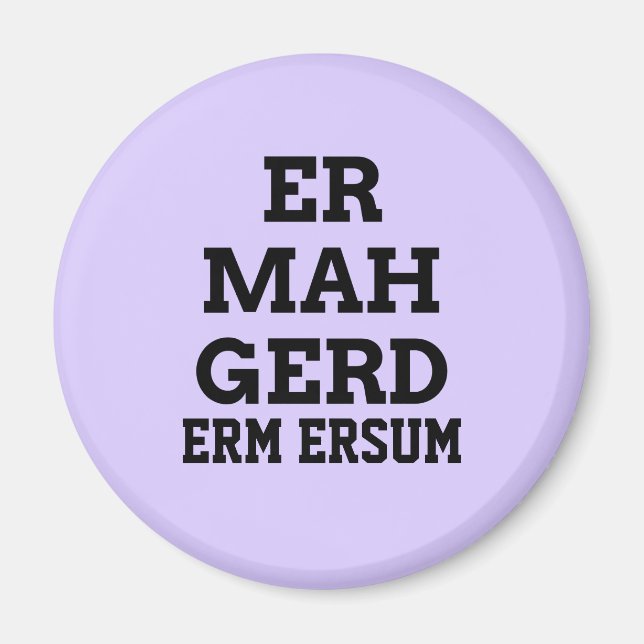 Ermahgerd Magnet (Framsidan)