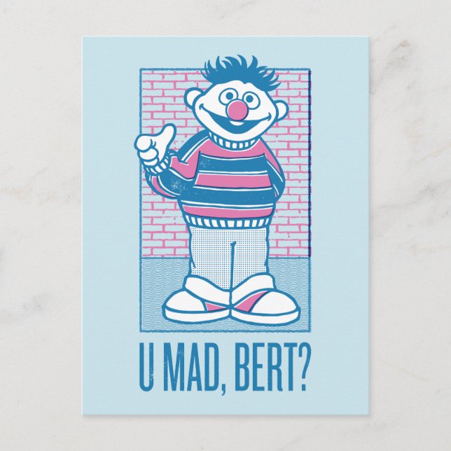 Ernie | U Mad, Bert? Vykort (Framsida)