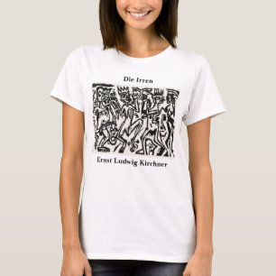 Ernst Ludwig Kirchner Die Irren III T Shirt