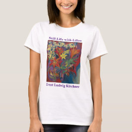 Ernst Ludwig Kirchner Fortfarande med Lilies T Shirt