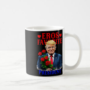 Eros Favorite President Lusnyj Trump är min Valent Kaffemugg