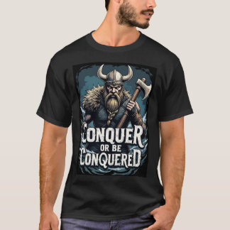 erövra eller erövra: Viking Warrior T Shirt