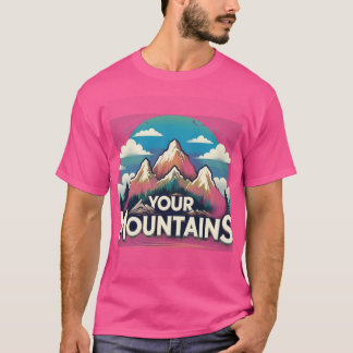 Erövra era berg - färgstark inspirerande T- T Shirt
