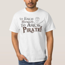 Err är människan Arr är för den Roger för piraten Tee Shirt