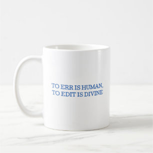 Err Is Human, to Edit Is Divine English Lacher Kaffemugg