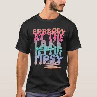 Errbody at Sjö Gettin'Tipsy Sjö Life Summer T Shirt