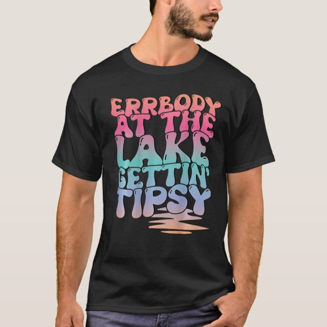 Errbody at Sjö Gettin'Tipsy Sjö Life Summer T Shirt (Framsida)