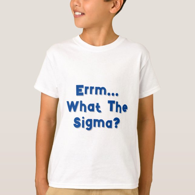 Errm.. Vad Sigma? Child Tee Shirt (Framsida)