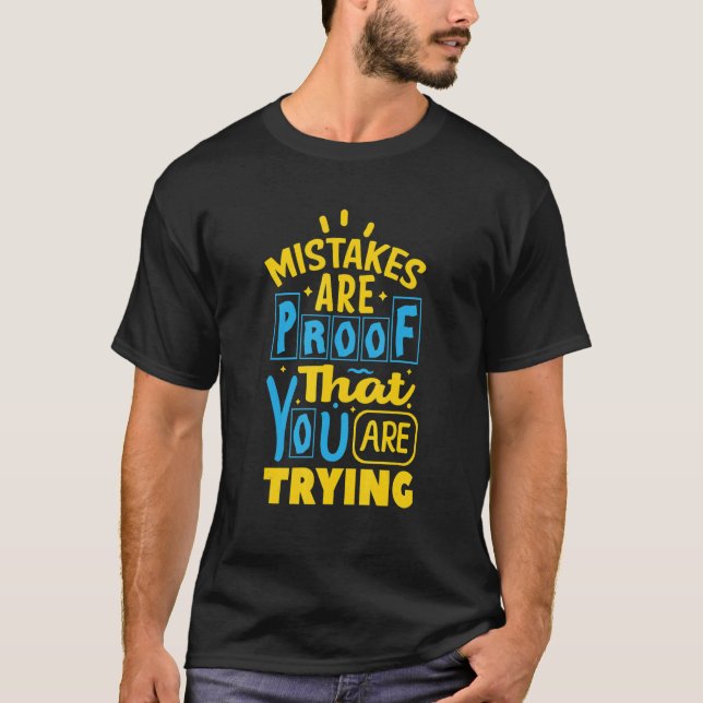 Errors Are Proof That You Are Trying T Shirt (Framsida)