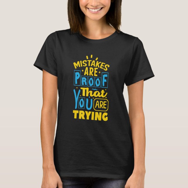 Errors Are Proof That You Are Trying T Shirt (Framsida)