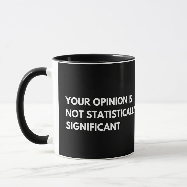 Ert yttrande är inte statistiskt signifikant mugg (Vänster)