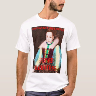 erzsebet7a ERZSEBET BATHORY, BLODCOUNTESS Tee Shirt